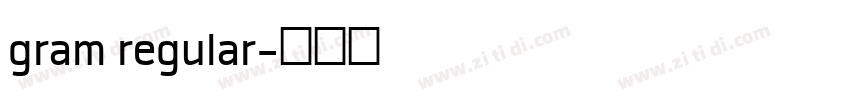 gram regular字体转换 gram regular字体转换